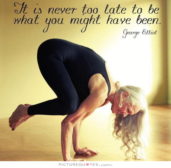its-never-too-late-to-be-what-you-might-have-been-quote-1