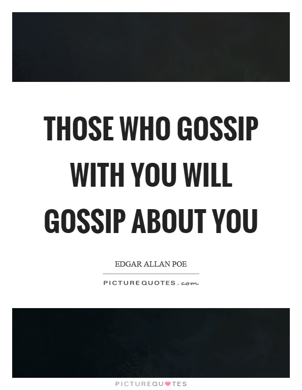 those-who-gossip-with-you-will-gossip-about-you-quote-1