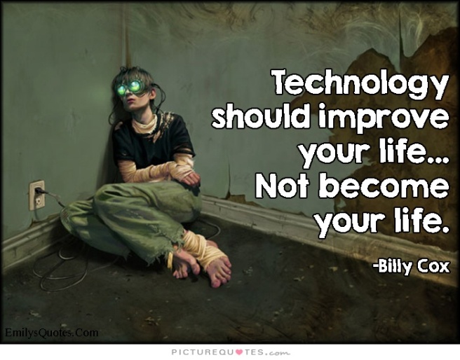 technology-should-improve-your-life-not-become-your-life-quote-1